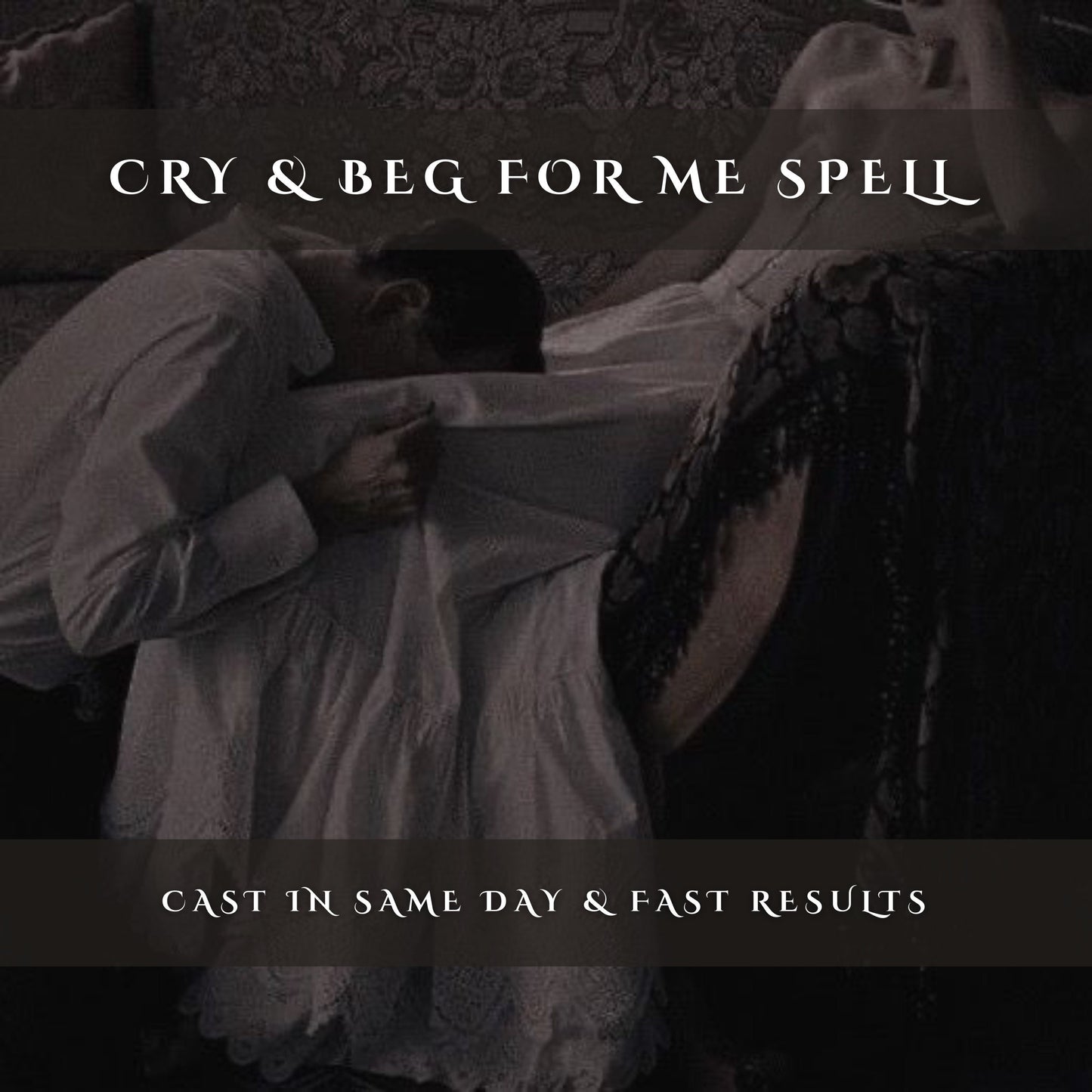 Cry Beg For Me Black Love Spell