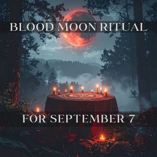 Blood Moon Ritual For September 7