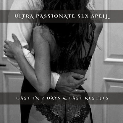 Ultra Passionate Black Lust Attraction Sex Spell