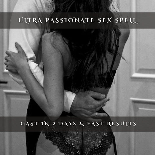 Ultra Passionate Black Lust Attraction Sex Spell